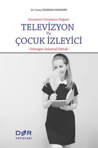 Geçmişten Günümüze Değişen Televizyon Ve Çocuk İzleyici