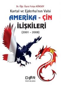 Kartal Ve Ejderha’nın Valsi Amerika – Çin İlişkileri