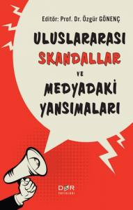 Uluslararası Skandallar Ve Medyadaki Yansımaları