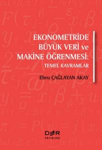 Ekonometride Büyük Veri Ve Makine Öğrenmesi