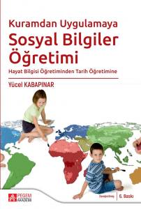 Kuramdan Uygulamaya Hayat Bilgisi Ve Sosyal Bilgiler Öğretimi: Hayat Bilgisi Öğretiminden Tarih Öğretimine