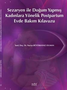 Sezaryen İle Doğum Yapmış Kadınlara Yönelik Postpartum Evde Bakım Kılavuzu