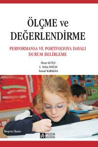 Ölçme Ve Değerlendirme: Performansa Ve Portfolyoya Dayalı Durum Belirleme