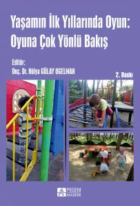 Yaşamın İlk Yıllarında Oyun: Oyuna Çok Yönlü Bakış