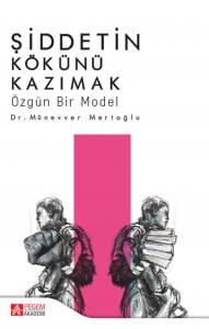 Şiddetin Kökünü Kazımak Özgün Bir Model