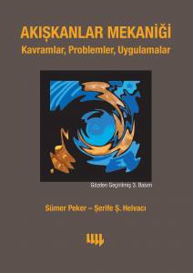 Akışkanlar Mekaniği: Kavramlar,Problemler,Uygulamalar