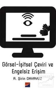 Görsel-İşi̇tsel Çevi̇ri̇ ve Engelsi̇z Eri̇şi̇m