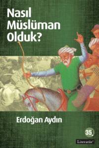 Nasıl Müslüman Olduk? 35. Basım