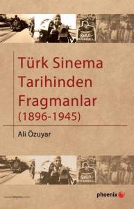 Türk Sinema Tarihinden Fragmanlar (1896-1945)