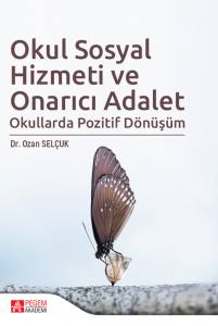 Okul Sosyal Hizmeti
Ve Onarıcı Adalet Okullarda Pozitif Dönüşüm