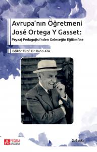 Avrupa’nın Öğretmeni José Ortega Y Gasset: Peyzaj Pedagojisi’nden Geleceğin Eğitimine