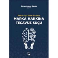 İktibas Veya İltibas Suretiyle Marka Hakkına Tecavüz Suçu