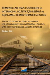 Demiryolları (Raylı Sistemler) Ve Intermodal Lojistik İçin Resimli Ve Açıklamalı Teknik Resimler Sözlüğü