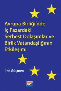 Avrupa Birliği'nde İç Pazardaki Serbest Dolaşımlar Ve Birlik Vatandaşlığının Etkileşimi