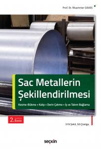 Sac Metallerin Şekillendirilmesi Kesme – Bükme – Kalıp – Derin Çekme – İş Ve Takım Bağlama