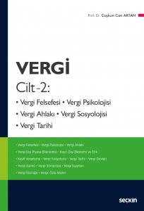 Vergi, Cilt – 2  Vergi Felsefesi, Vergi Psikolojisi, Vergi Ahlakı, Vergi Sosyolojisi, Vergi Tarihi