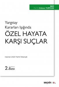 Yargıtay Kararları Işığında Özel Hayata Karşı Suçlar