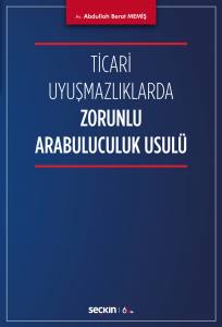 Ticari Uyuşmazlıklarda Zorunlu Arabuluculuk Usulü