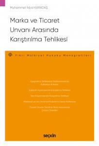 Marka Ve Ticaret Unvanı Arasında Karıştırılma Tehlikesi Fikri Mülkiyet Hukuku Monografileri