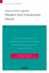 Yargı Kararları Işığında Medeni Usul Hukukunda İstinaf – Medeni Usul Hukuku Monografileri –