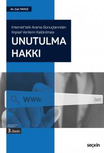 İnternet'teki Arama Sonuçlarından Kişisel Verilerin Kaldırılması Unutulma Hakkı