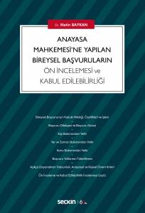 Anayasa Mahkemesi'ne Yapılan Bireysel Başvuruların Ön İncelemesi Ve Kabul Edilebilirliği