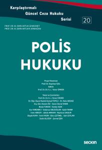 Karşılaştırmalı Güncel Ceza Hukuku Serisi 20 Polis Hukuku  Prof. Dr. Emin Artuk'a Armağan