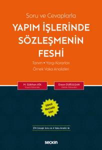 Güncel Mevzuata Göre Soru Ve Cevaplarla Yapım İşlerinde Sözleşmenin Feshi Tanım – Yargı Kararları – Örnek Vaka Analizleri