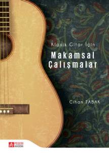 Klasik Gitar İçin Makamsal Çalışmalar(Güncellendi 07.10.2020)