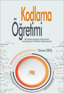 Kodlama Öğretimi Programlamadan Kodlamaya Yaklaşımlar ve Örnek Uygulamalar