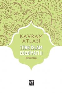 Kavram Atlası - Türk İslam Edebiyatı Iı