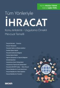 Tüm Yönleriyle İhracat  Konu Anlatımlı – Uygulama Örnekli Mevzuat Temelli