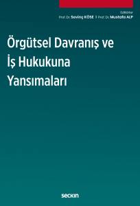 Örgütsel Davranış Ve İş Hukukuna Yansımaları