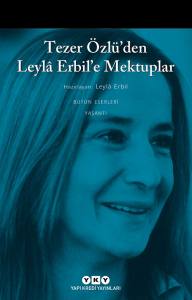 Tezer Özlü'den Leyla Erbil'e Mektuplar 11.Baskı