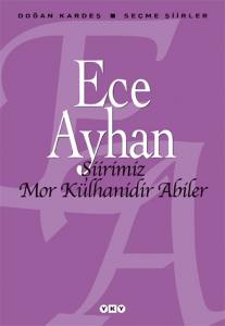 Şiirimiz Mor Külhanidir Abiler - Seçme Şiirler 13.Baskı