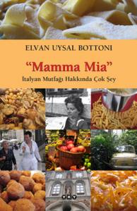 Mamma Mia - İtalyan Mutfağı Hakkında Çok Şey 3.Baskı