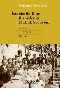 İstanbullu Rum Bir Ailenin Mutfak Serüveni 4.Baskı