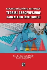 Habermas'ın İletişimsel-Rasyonellik Teorisi Çerçevesinde Bankaların İncelenmesi