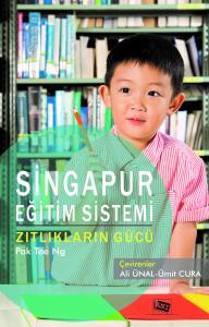 Singapur Eğitim Sistemi:
Zıtlıkların Gücü