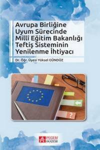 Avrupa Birliğine Uyum Sürecinde Milli Eğitim Bakanlığı Teftiş Sisteminin Yenilenme İhtiyacı