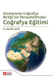 Uluslararası Coğrafya Birliği’nin Perspektifinden Coğrafya Eğitimi