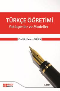 Türkçe Öğretimi: Yaklaşımlar Ve Modeller