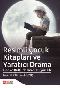 Resimli Çocuk Kitapları Ve Yaratıcı Drama 
(Göç Ve Kültürlerarası Duyarlılık)