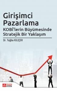 Girişimci Pazarlama
Kobi’lerin Büyümesinde Stratejik Bir Yaklaşım