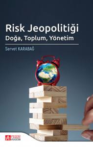 Risk Jeopolitiği
(Doğa, Toplum, Yönetim)