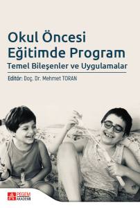 Okul Öncesi Eğitimde Program: Temel Bileşenler Ve Uygulamalar