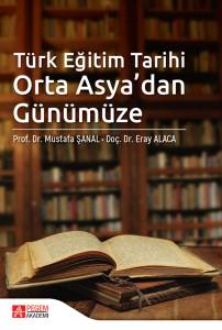 Türk Eğitim Tarihi:orta Asya'dan Günümüze