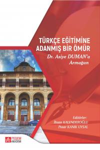 Türkçe Eğitimine Adanan Bir Ömür: Dr. Asiye Duman’a Armağan
