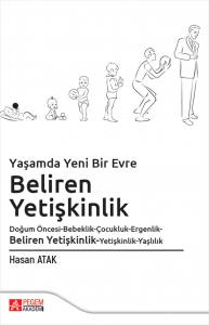 Yaşamda Yeni Bir Evre: Beliren Yetişkinlik
Doğum Öncesi-Bebeklik-Çocukluk-Ergenlik-Beliren Yetişkinlik-Yetişkinlik-Yaşlılık