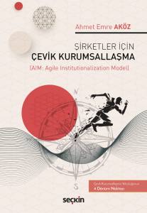 Şirketler İçin Çevik Kurumsallaşma  (Aım: Agile Institutionalization Model)